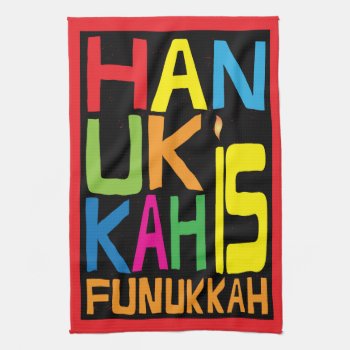 Kitchen Towel "hanukkah Is Funukkah" Dish Towel by HanukkahHappy at Zazzle