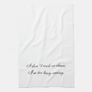 Kitchen towel I don't cook or clean