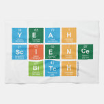 yeah
 science
  bitch  Kitchen Towels
