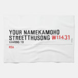 Your NameKAMOHO StreetTHUSONG  Kitchen Towels