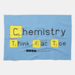 Chemistry
 Think Tac Toe  Kitchen Towels