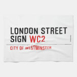 LONDON STREET SIGN  Kitchen Towels
