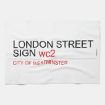 LONDON STREET SIGN  Kitchen Towels