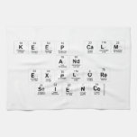 Keep Calm
  and 
 Explore
  Science  Kitchen Towels