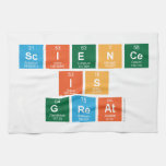 science 
 is 
 great  Kitchen Towels