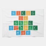 Science 
 Is
 Nothing
 Without
 Maths  Kitchen Towels