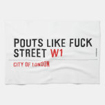 Pouts like fuck Street  Kitchen Towels