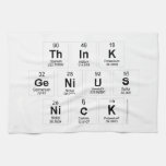 Think
 Genius
 Nick  Kitchen Towels
