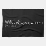 Ellie-vile  (Only 4 princess')  Kitchen Towels