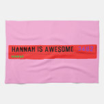 Hannah is awesome   Kitchen Towels