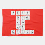 KEEP
 CALM
 AND
 DO
 SCIENCE  Kitchen Towels