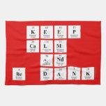 keep 
 calm
 and
 be dank  Kitchen Towels