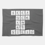 KEEP
 CALM
 AND
 DO
 SCIENCE  Kitchen Towels