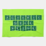 Periodic
 Table
 Writer  Kitchen Towels