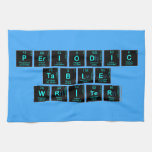 Periodic
 Table
 Writer  Kitchen Towels