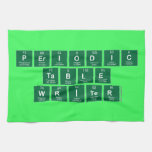 Periodic
 Table
 Writer  Kitchen Towels