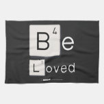 Be
 Loved  Kitchen Towels