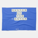 MASTER
 OF
   THE
 disASTER
 
 
   Kitchen Towels