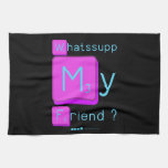 Whatssupp
 My
 Friend ?  Kitchen Towels