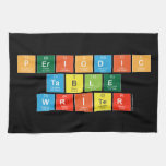 Periodic
 Table
 Writer  Kitchen Towels