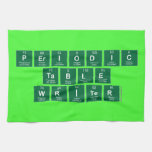 Periodic
 Table
 Writer  Kitchen Towels