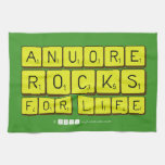 Anuore
 Rocks
 For Life  Kitchen Towels