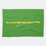 Mr know it all Phumakim   Kitchen Towels