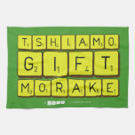TSHIAMO
 GIFT
 MORAKE  Kitchen Towels