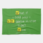 What if
 i told you -
 NO game in that
 side?
 Wow  Kitchen Towels