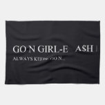 Go N GIRL-E   A$H  Kitchen Towels