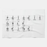 Periodic Table Writer  Kitchen Towels