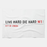 live hard die hard  Kitchen Towels