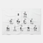 8th
 Grade
 Science  Kitchen Towels