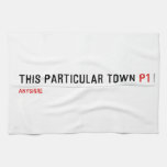 This Particular Town  Kitchen Towels