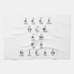 keep 
 calm 
 and 
 do 
 science  Kitchen Towels