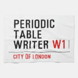 Periodic Table Writer  Kitchen Towels