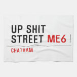 Up Shit Street  Kitchen Towels