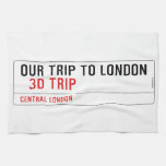 our trip to London    Kitchen Towels