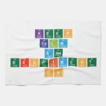 Keep
 calm
 and 
 experiment
 on  Kitchen Towels