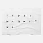 Happy
 Birthday
 Sir  Kitchen Towels