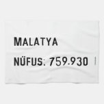 MALATYA  NÜFUS: 759.930  Kitchen Towels