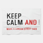 KEEP  CALM  Kitchen Towels