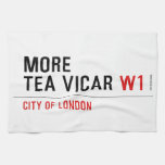 MORE TEA VICAR  Kitchen Towels