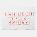 Periodic
 Table
 Writer  Kitchen Towels