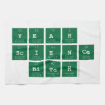 yeah
 science
  bitch  Kitchen Towels