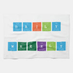 Daily
 
 WEEKLY  Kitchen Towels