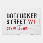 DOGFUCKER STREET  Kitchen Towels