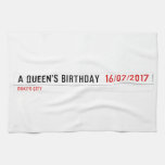 A Queen's birthday   Kitchen Towels