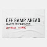 off Ramp ahead  Kitchen Towels
