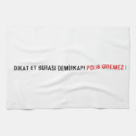 Dikat Et BurasI DemİrkapI  Kitchen Towels